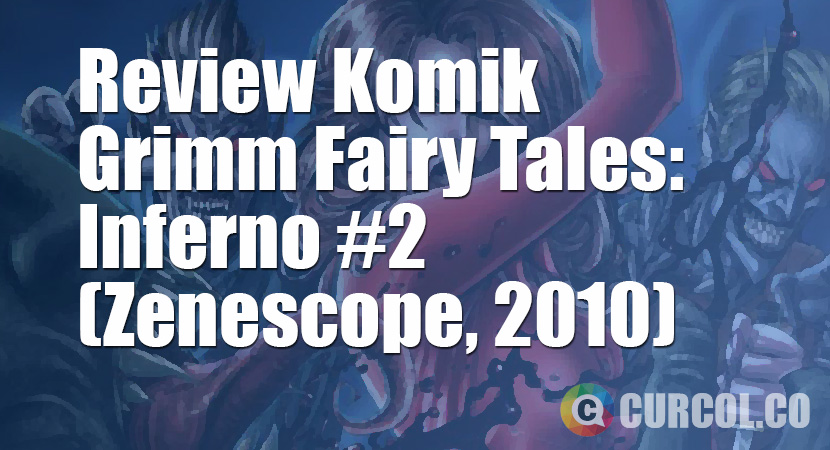 Review Komik Grimm Fairy Tales: Inferno #2 (Zenescope, 2010)