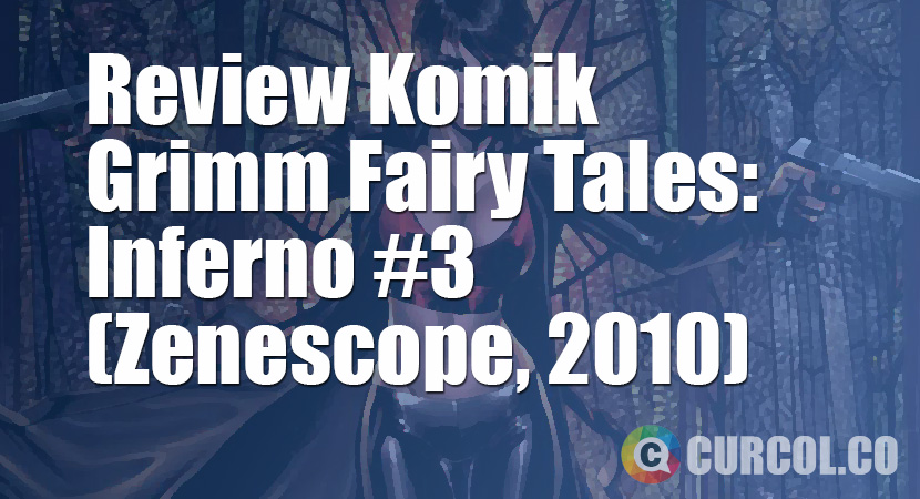 Review Komik Grimm Fairy Tales: Inferno #3 (Zenescope, 2010)
