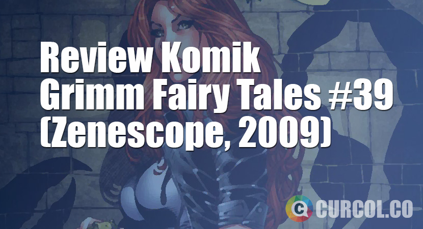 Review Komik Grimm Fairy Tales #39 (Zenescope, 2009)