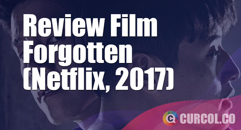 Review Film Forgotten (Netflix, 2017)