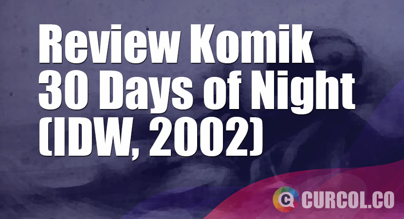 Review Komik 30 Days of Night (IDW, 2002)