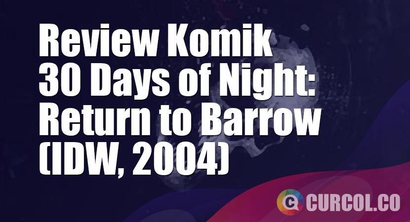 Review Komik 30 Days of Night: Return To Barrow (IDW, 2004)
