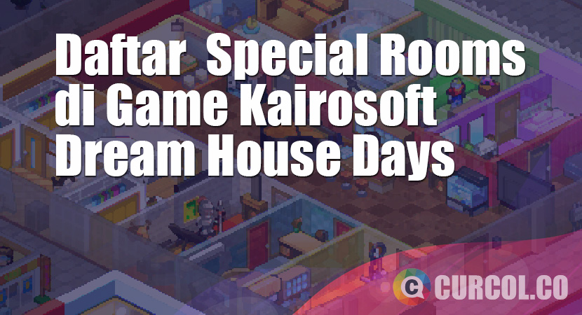 Daftar Special Rooms di Game Kairosoft Dream House Days
