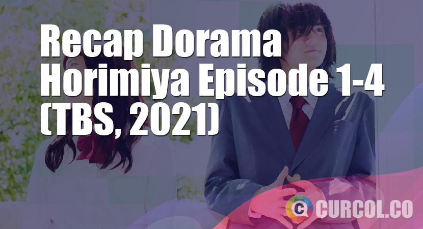 Recap Sinopsis Hori-miya Episode 1-4 (TBS, 2021)