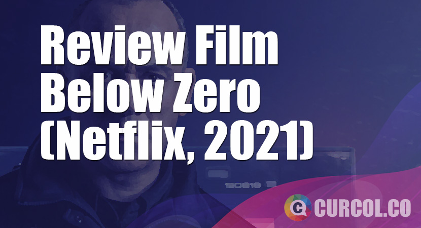 Review Film Below Zero (Netflix, 2021)