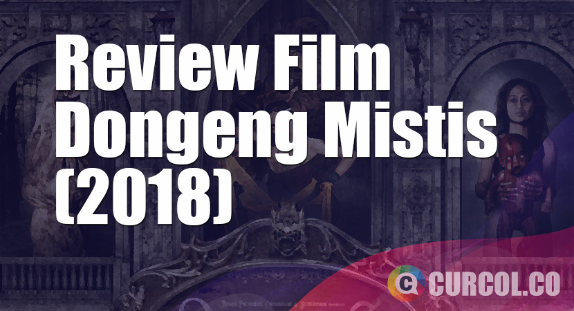 Review Film Dongeng Mistis (2018)