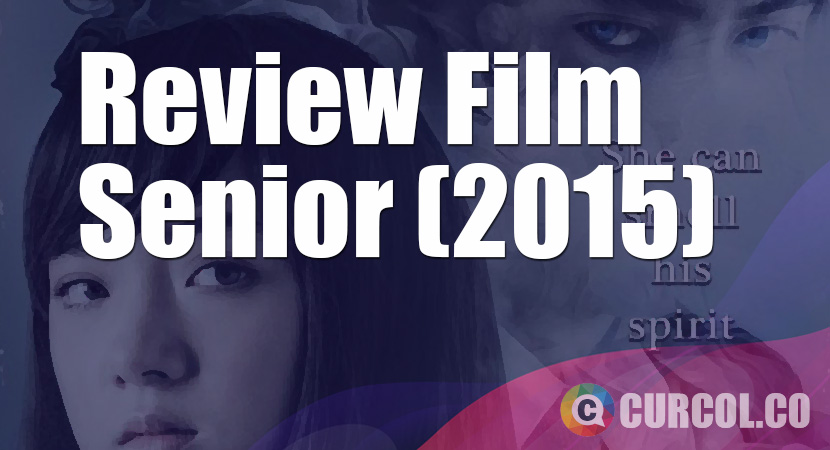Review Film Senior (2015)