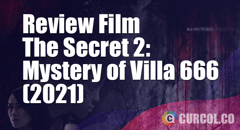Review Film The Secret 2: Mystery of Villa 666 (2021)