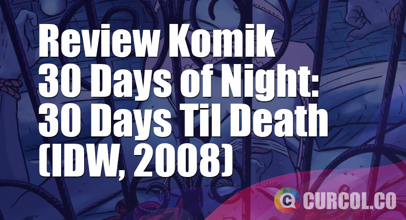 Review Komik 30 Days of Night: 30 Days Til Death (IDW, 2008)