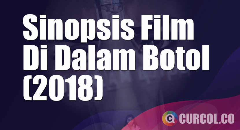 Sinopsis Film Pendek Horor Di Dalam Botol (2018)