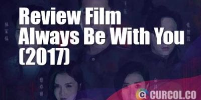 Review Film Always Be With You (2017)
