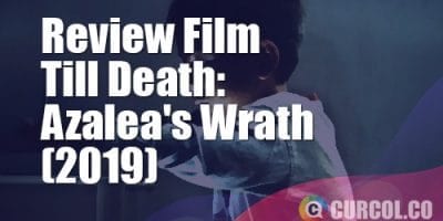 Review Film Till Death: Azalea