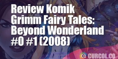 Review Komik Grimm Fairy Tales: Beyond Wonderland #1 (Zenescope, 2008)