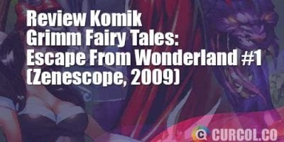 Review Komik Grimm Fairy Tales: Escape From Wonderland #1 (Zenescope, 2009)