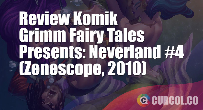 Review Komik Grimm Fairy Tales Presents: Neverland #4 (Zenescope, 2010)