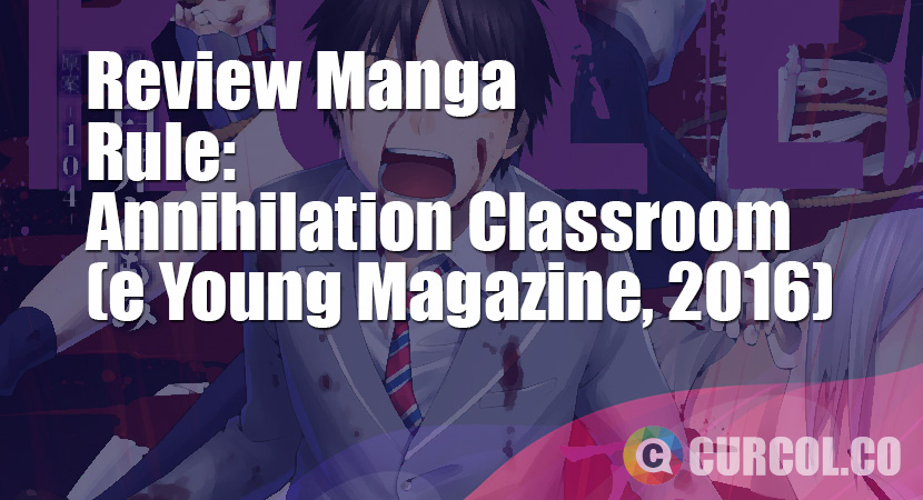 Review Manga Rule: Annihilation Classroom (eYoung Magazine, 2016)