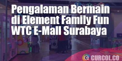 Pengalaman Bermain di Element WTC E-Mall Surabaya