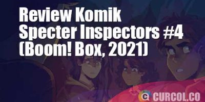 Review Komik Specter Inspectors #4 (Boom! Box, 2021)