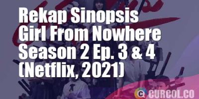 Rekap Sinopsis Girl From Nowhere Season 2 Episode 3 