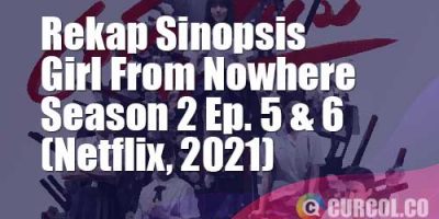 Rekap Sinopsis Girl From Nowhere Season 2 Episode 5 