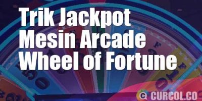 Trik Jackpot Mesin Arcade Wheel of Fortune