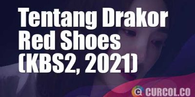 Tentang Drakor Red Shoes (KBS2, 2021) 1 Tentang Drakor Red Shoes (KBS2, 2021)