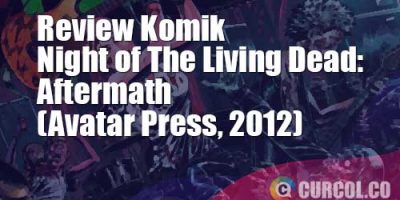 Review Komik Night of The Living Dead: Aftermath Volume 1 (Avatar Press, 2012)
