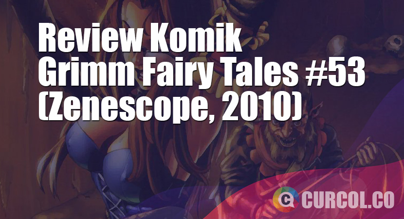 Review Komik Grimm Fairy Tales #53 (Zenescope, 2010)