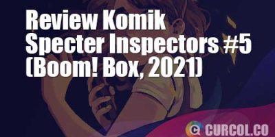 Review Komik Specter Inspectors #5 (Boom! Box, 2021)
