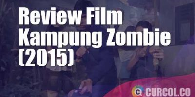 Review Film Kampung Zombie (2015) | Kemping Berujung Dikeroyok Warga Sekampung