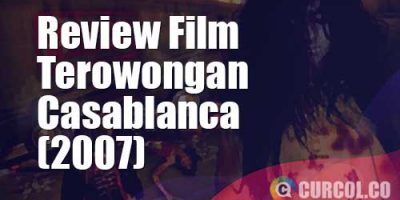Review Film Terowongan Casablanca (2007)