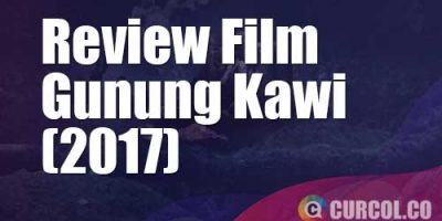 Review Film Gunung Kawi (2017)