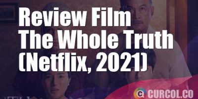 Review Film The Whole Truth (Netflix, 2021)