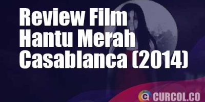 Review Film Hantu Merah Casablanca (2014)