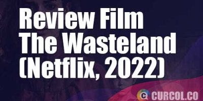 Review Film The Wasteland (Netflix, 2022)