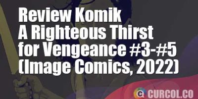 Review Komik A Righteous Thirst for Vengeance #3-#4 (Image Comics, 2021)