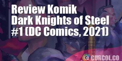 Review Komik Dark Knights of Steel #1 (DC Comics, 2021)