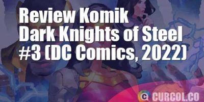 Review Komik Dark Knights of Steel #3 (DC Comics, 2022)