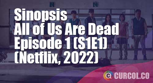 sinopsis all of us are dead episode 1