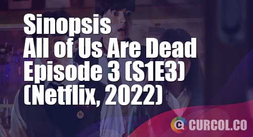 sinopsis all of us are dead episode 3