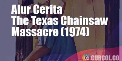 Alur Cerita The Texas Chain Saw Massacre (1974) | Terjebak Di Rumah Keluarga Kanibal