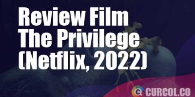 Review Film The Privilege (Netflix, 2022)