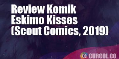 Review Komik Eskimo Kisses (Scout Comics, 2019)