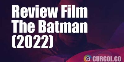 Review Film The Batman (Plus Jadwal Rilis 7 Film DC Lain Setelahnya)