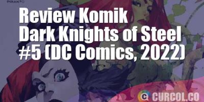 Review Komik Dark Knights of Steel #5 (DC Comics, 2022)