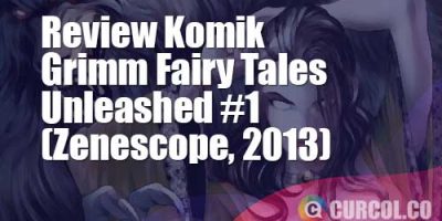 Review Komik Grimm Fairy Tales Unleashed #1 (Zenescope, 2013)