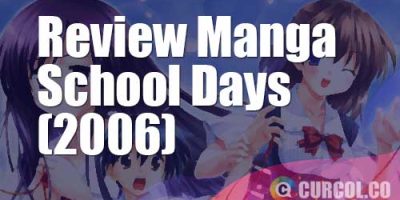 Review Manga School Days (2006) | Selingkuh Membawa Kisruh