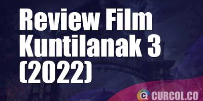 Review Film Kuntilanak 3 (2022) | Niat Sekolah Malah Nyaris Celakah