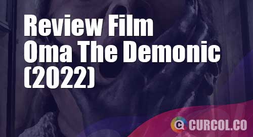 review film oma the demonic