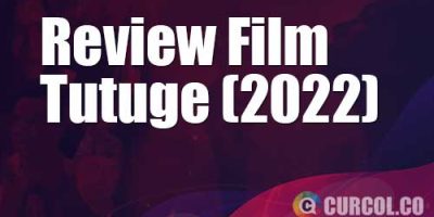 Review Film Tutuge (2022) | Adik Tercinta Bikin Merana